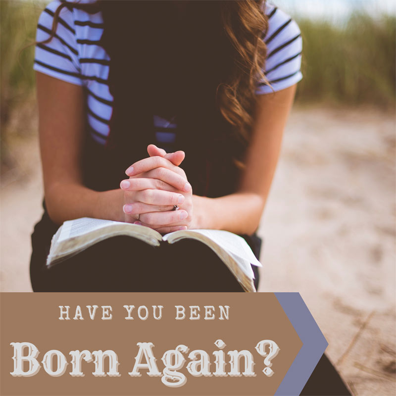 Have You Been Born Again